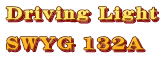 Driving Light  SWYG 132A