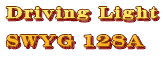 Driving Light  SWYG 128A