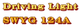 Driving Light  SWYG 124A